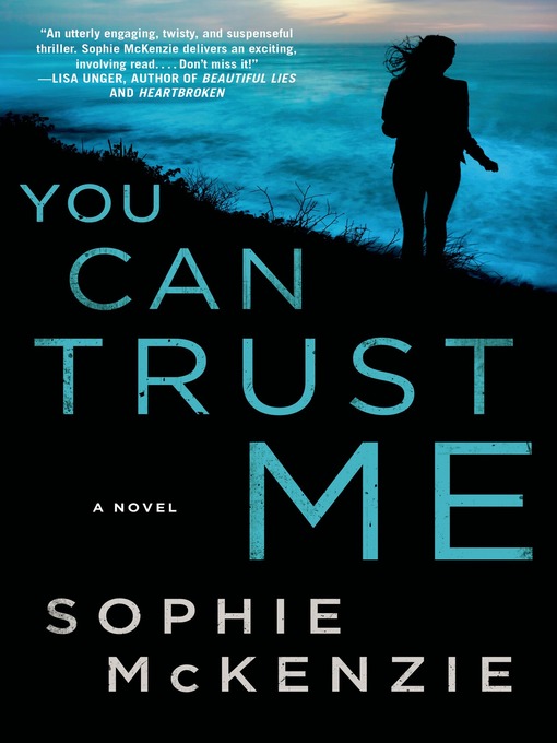 Title details for You Can Trust Me by Sophie McKenzie - Available